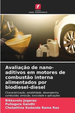 Avaliação de nano-aditivos em motores de combustão interna alimentados por biodiesel-diesel - Jogarao, Bikkavolu;Gandhi, Pullagura;Kodanda Rama Rao, Chebattina