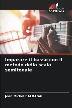 Imparare il basso con il metodo della scala semitonale - Baldagai, Jean Michel