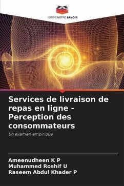 Services de livraison de repas en ligne - Perception des consommateurs - K P, AMEENUDHEEN;U, Muhammed Roshif;P, Raseem Abdul Khader