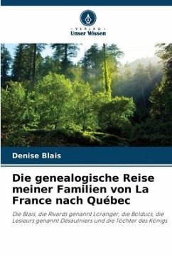 Die genealogische Reise meiner Familien von La France nach Québec - Blais, Denise