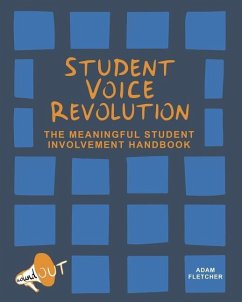 Student Voice Revolution: The Meaningful Student Involvement Handbook - Fletcher, Adam F. C.