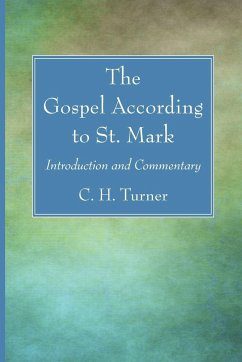 The Gospel According to St. Mark - Turner, C. H.