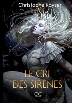 Le Cri des sirènes - Kayser, Christophe