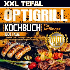 XXL Tefal Optigrill Kochbuch Für Anfänger - Kathrin Baumgartner
