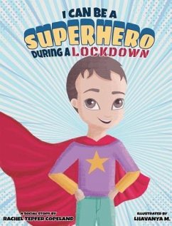 I Can Be A Superhero During A Lockdown - Tepfer Copeland, Rachel