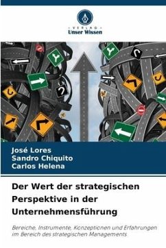 Der Wert der strategischen Perspektive in der Unternehmensführung - Lores, José;Chiquito, Sandro;Helena, Carlos