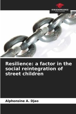 Resilience: a factor in the social reintegration of street children - Djao, Alphonsine A.