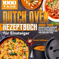 Dutch Oven Rezeptbuch für Einsteiger - Annett Hoffmann