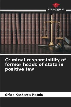 Criminal responsibility of former heads of state in positive law - Kashama Matolu, Grâce