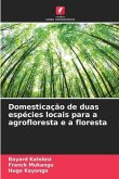 Domesticação de duas espécies locais para a agrofloresta e a floresta