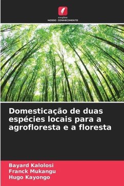 Domesticação de duas espécies locais para a agrofloresta e a floresta - Kalolosi, Bayard;Mukangu, Franck;Kayongo, Hugo