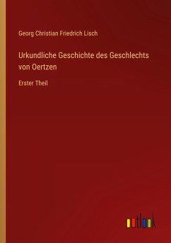 Urkundliche Geschichte des Geschlechts von Oertzen - Lisch, Georg Christian Friedrich