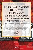 LA PRIVATIZACIÓN DE FACTO DE PDVSA Y LA DESTRUCCIÓN DEL PETRO-ESTADO VENEZOLANO. Del colapso de la industria petrolera a la licencia de Chevron