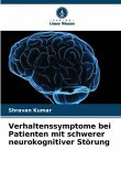 Verhaltenssymptome bei Patienten mit schwerer neurokognitiver Störung