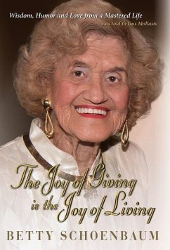 The Joy of Giving is the Joy of Living: Betty Schoenbaum A Life Remembered - Schoenbaum, Betty