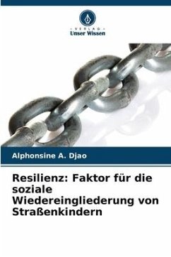 Resilienz: Faktor für die soziale Wiedereingliederung von Straßenkindern - Djao, Alphonsine A.