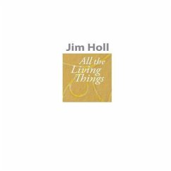 All The Living Things - Holl, Jim