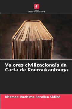 Valores civilizacionais da Carta de Kouroukanfouga - Sidibé, Khaman Ibrahima Sandjan