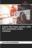 Learn the bass guitar with the semitone scale method