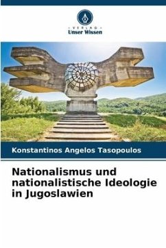 Nationalismus und nationalistische Ideologie in Jugoslawien - Tasopoulos, Konstantinos Angelos