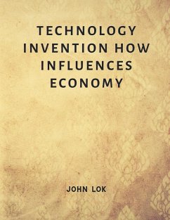 Technology Invention How Influences Economy - Lok, John