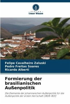 Formierung der brasilianischen Außenpolitik - Cavalheiro Zaluski, Felipe;Soares, Pedro Freitas;Alberti, Ricardo