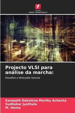 Projecto VLSI para análise da marcha: - Achanta, Sampath Dakshina Murthy;Jyothula, Sudhakar;Hema, M.