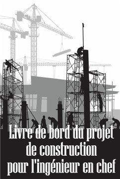 Livre de bord du projet de construction pour l'ingénieur en chef - Beaulne, Stéphanie