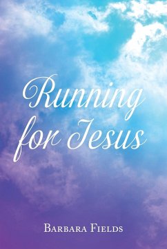 Running for Jesus - Fields, Barbara