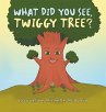 What Did You See, Twiggy Tree? - Bild 1