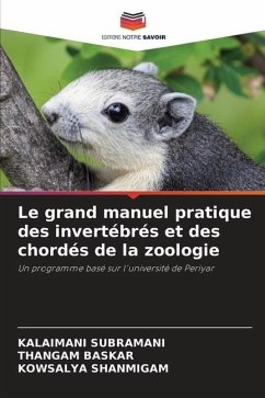 Le grand manuel pratique des invertébrés et des chordés de la zoologie - Subramani, Kalaimani;BASKAR, THANGAM;SHANMIGAM, KOWSALYA