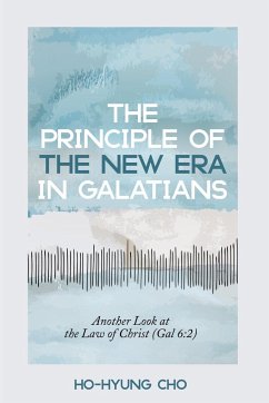 The Principle of the New Era in Galatians - Cho, Ho-Hyung