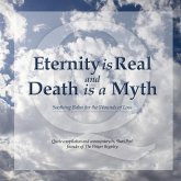 Eternity is Real and Death is a Myth