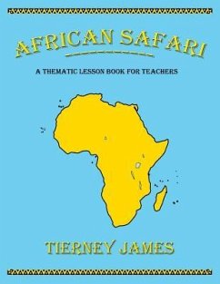 African Safari: A Thematic Lesson Book for Teachers - James, Tierney