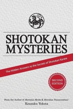Shotokan Mysteries: The Hidden Answers to the Secrets of Shotokan Karate - Yokota, Kousaku
