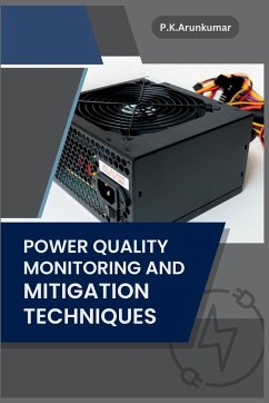 Power Quality Monitoring and Mitigation Techniques - K. Arunkumar, P.