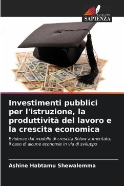 Investimenti pubblici per l'istruzione, la produttività del lavoro e la crescita economica - Habtamu Shewalemma, Ashine