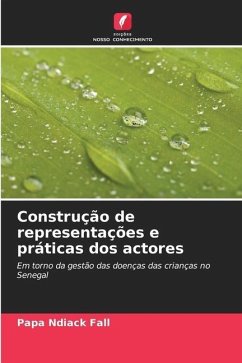 Construção de representações e práticas dos actores - Fall, Papa Ndiack