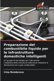 Preparazione del combustibile liquido per le infrastrutture domestiche intelligenti