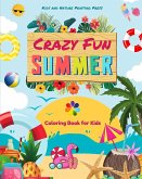 Crazy Fun Summer Coloring Book for Kids Beaches, Pets, Candy, Surfing and More in Cheerful Summer Images