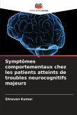 Symptômes comportementaux chez les patients atteints de troubles neurocognitifs majeurs