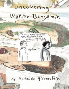 Uncovering Walter Benjamin: Volume 1 - Glicenstein, Rolande