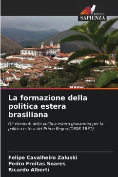 La formazione della politica estera brasiliana - Cavalheiro Zaluski, Felipe;Soares, Pedro Freitas;Alberti, Ricardo