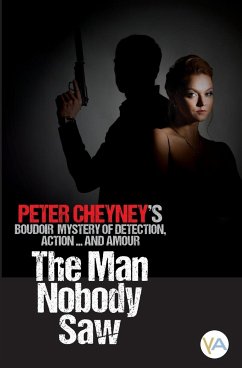 The Man Nobody Saw - Cheyney, Peter