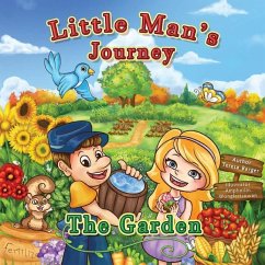 Little Man's Journey The Garden: The Garden - Barger, Teresa