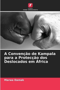 A Convenção de Kampala para a Protecção dos Deslocados em África - Damak, Marwa