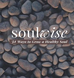 Soulwise: 31 Ways to Grow a Healthy Soul - Loveless, Caron Chandler