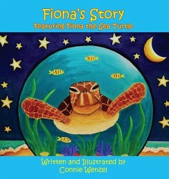 Fiona's Story - Featuring Fiona The Sea Turtle - Wenzel, Connie S.