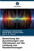 Bewertung der Auswirkungen von Vibrationen auf die Leistung von Handwerkzeugen