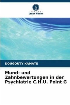 Mund- und Zahnbewertungen in der Psychiatrie C.H.U. Point G - Kamate, Dougouty